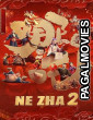 Ne Zha 2 (2025) Hollywood Hindi Dubbed Full Movie
